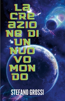 Paperback La Creazione Di Un Nuovo Mondo [Italian] Book