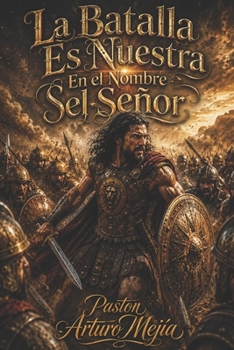 Paperback La Batalla Es Nuestra En el Nombre Sel Señor [Spanish] Book