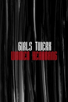 Girls Twerk Women Headbang: All Purpose 6x9 Blank Lined Notebook Journal Way Better Than A Card Trendy Unique Gift Gray Brushtroke Heavy Metal