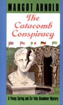 The Catacomb Conspiracy - Book #9 of the Penny Spring and Sir Toby Glendower