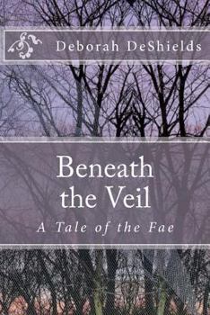 Paperback Beneath the Veil (A Tale of the Fae) Book