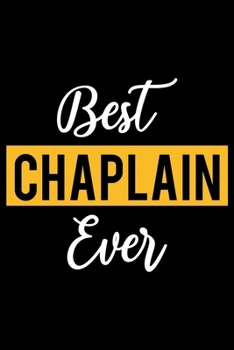 Paperback Best Chaplain Ever: Lined Journal for Daily Use, Gift for Chaplain Book