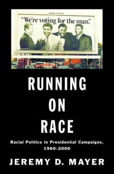 Hardcover Running on Race: Racial Politics in Presidential Campaigns, 1960-2000 Book