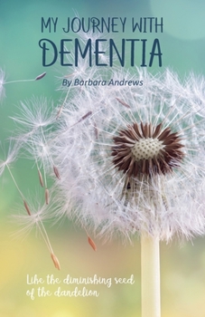 Paperback My Journey With Dementia: I Just Didn't Understand Book