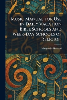 Music Manual for Use in Daily Vacation Bible Schools and Week-Day Schools of Religion