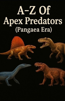 Paperback A-Z Of Apex Predators (Pangaea Era) Book