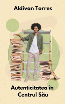 Paperback Autenticitatea în Centrul Său [Romanian] Book