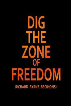 Paperback Dig the Zone of Freedom Book