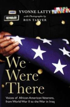 Hardcover We Were There: Voices of African American Veterans, from World War II to the War in Iraq Book