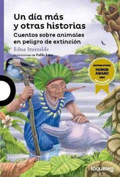 Paperback Un Dia Mas y Otras Historias: Cuentos Sobre Animales En Peligro de Extincion [Spanish] Book