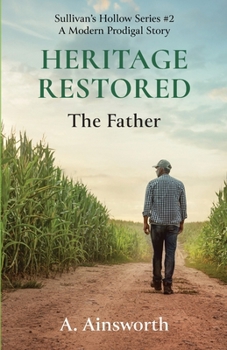 Heritage Restored: The Father (Sullivan's Hollow Series)