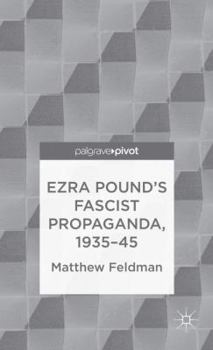 Hardcover Ezra Pound's Fascist Propaganda, 1935-45 Book