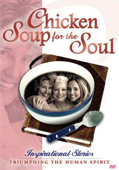 Chicken Soup for the Soul: Triumphing The Human Spirit