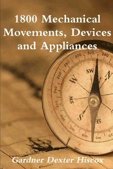 Paperback 1800 Mechanical Movements, Devices And Appliances Book