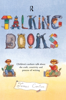 Hardcover Talking Books: Children's Authors Talk About the Craft, Creativity and Process of Writing Book