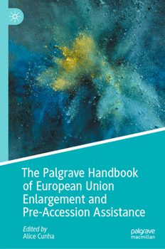 Palgrave Handbook of European Union Enlargement and Pre-Accession Assistance