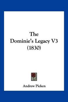 Paperback The Dominie's Legacy V3 (1830) Book