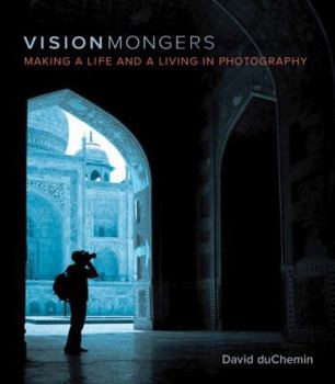 Paperback Visionmongers: Making a Life and a Living in Photography Book