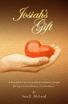 Paperback Josiah's Gift: A heartfelt true story about ordinary people facing extraordinary circumstances Book