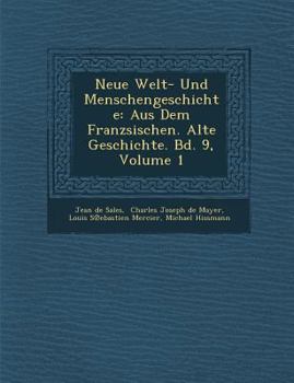 Paperback Neue Welt- Und Menschengeschichte: Aus Dem Franz Sischen. Alte Geschichte. Bd. 9, Volume 1 [German] Book