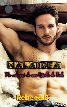 Paperback Mala idea: Me enamor? de una estrella de rock [Spanish] Book