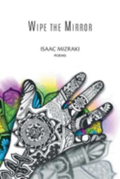 Paperback Wipe the Mirror: Poems Book