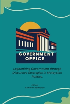 Paperback Legitimizing Government through Discursive Strategies in Malaysian Politics. Book