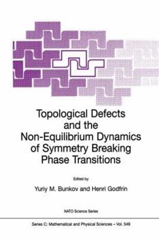 Hardcover Topological Defects and the Non-Equilibrium Dynamics of Symmetry Breaking Phase Transitions Book