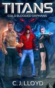 Paperback Titans: Cold Blooded Orphans (Book 3 of the Titans Saga) Book