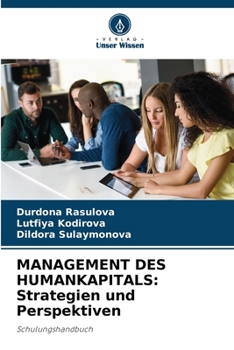 MANAGEMENT DES HUMANKAPITALS: Strategien und Perspektiven: Schulungshandbuch