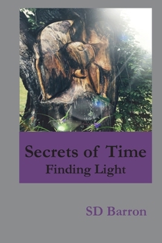 Paperback Secrets of Time: Finding Light Book