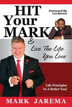 Paperback Hit Your Mark: Live The Life You Love Book