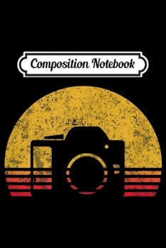 Composition Notebook: Vintage Retro Sunset Camera Photographer Gift Journal/Notebook Blank Lined Ruled 6x9 100 Pages