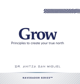 Hardcover Grow: Principles to create your true north Book