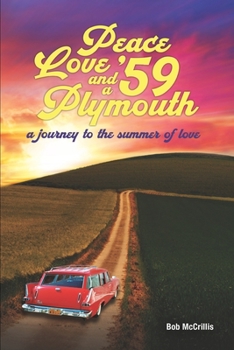 Paperback Peace, Love and a '59 Plymouth: A Journey to the Summer of Love Book