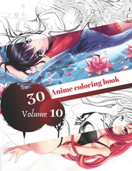 Paperback 30 Anime Coloring Book: 30 &#12450;&#12491;&#12513;&#12398;&#22615;&#12426;&#32117; Awesome Coloring Book with Cute Sexy Anime With High Quali Book