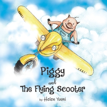 Piggy and The Flying Scooter (The Piggy Bank)