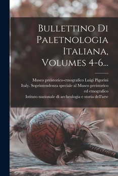 Paperback Bullettino Di Paletnologia Italiana, Volumes 4-6... [Italian] Book