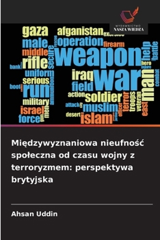 Miedzywyznaniowa nieufnosc spoleczna od czasu wojny z terroryzmem: perspektywa brytyjska (Polish Edition)