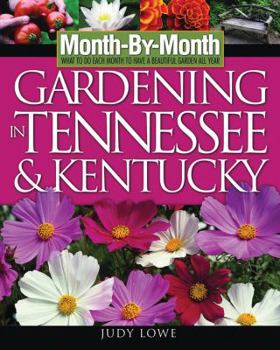 Paperback Month-By-Month Gardening in Tennessee and Kentucky: What to Do Each Month to Have a Beautiful Garden All Year Book