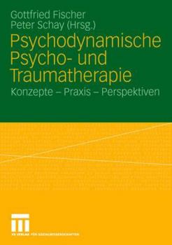 Paperback Psychodynamische Psycho- Und Traumatherapie: Konzepte - PRAXIS - Perspektiven [German] Book