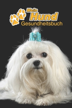 Mein Hund Gesundheitsbuch: Shih Tzu | 109 Seiten, 15cm x 23cm ca. A5 | Notizbuch zum Ausfüllen für Impfungen, Tierarztbesuche, ... Hundebesitzer | Eintragbuch (German Edition)