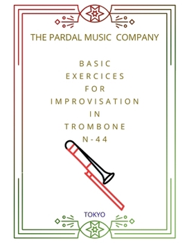 Paperback Basic Exercices for Improvisation in Trombone N-44: Tokyo Book