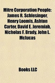 Mitre Corporation People: James R. Schlesinger, Henry Loomis, Ashton Carter, David E. Jeremiah, Nicholas F. Brady, John L. McLucas