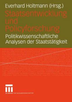 Paperback Staatsentwicklung Und Policyforschung: Politikwissenschaftliche Analysen Der Staatstätigkeit [German] Book