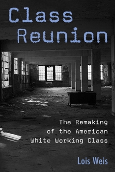 Paperback Class Reunion: The Remaking of the American White Working Class Book