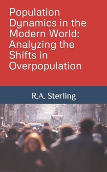 Paperback Population Dynamics in the Modern World: Analyzing the Shifts in Overpopulation Book