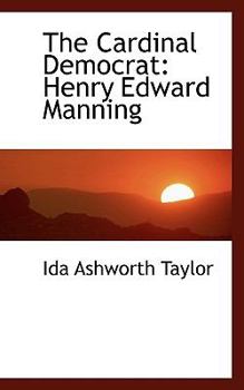 Paperback The Cardinal Democrat: Henry Edward Manning Book