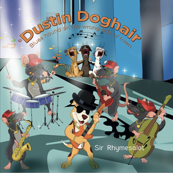 Hardcover Dustin Doghair: A Blues Hound Onthe Wrong Side of Town Book