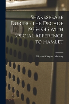 Paperback Shakespeare During the Decade 1935-1945 With Special Reference to Hamlet Book